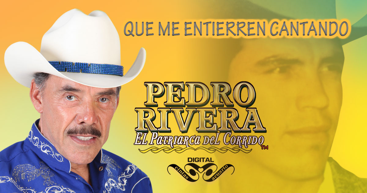 Chalino Sanchez Que Me Entierren Cantando Descargar QUE ME ENTIERREN CANTANDO Pedro Rivera dueto Chalino Sánchez