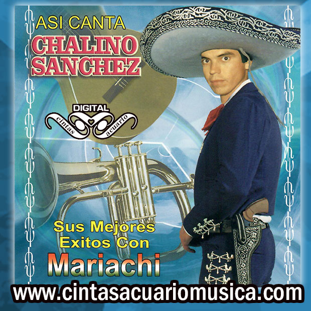 Chalino Sánchez con Mariachi 