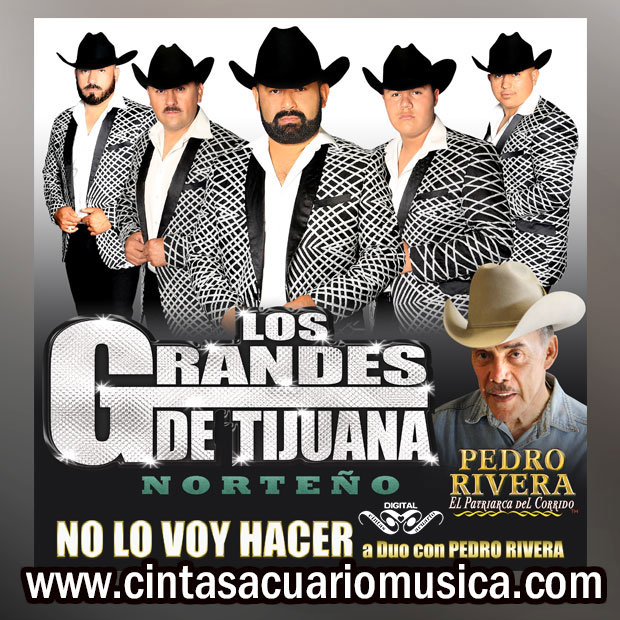 Los Grandes de Tijuana a dueto con Pedro Rivera
