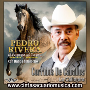 Corridos de Caballos – Pedro Rivera con Banda Sinaloense