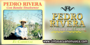 El Cardenal – Pedro Rivera con Banda Sinaloense