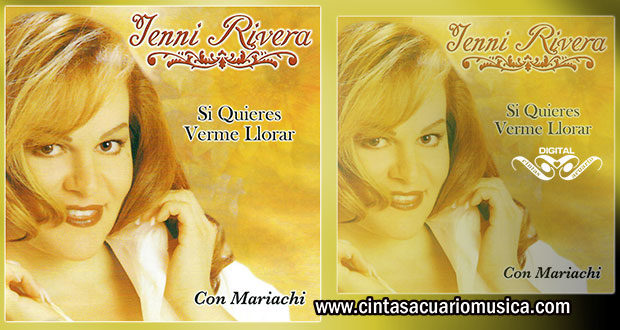 Si Quieres Verme Llorar – Jenni Rivera disco producido Por Pedro Rivera para Cintas Acuario