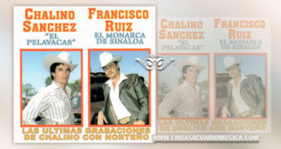 Las Ultimas Grabaciones de Chalino Sánchez con Norteño con Francisco Ruiz El Monarca de Sinaloa