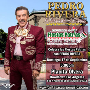 Fiestas Patrias 2017 en Los Angeles California Placita Olvera Pedro Rivera con Mariachi